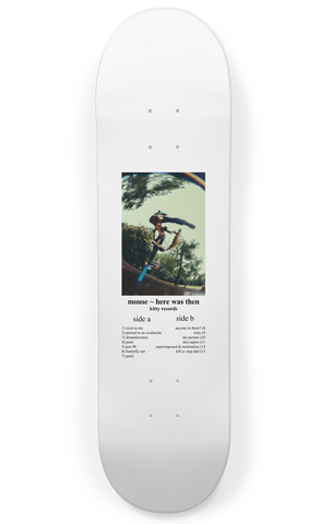 ETERNAL x MOUSE 8.75'' Skateboard Deck - Here Was Then Album Cover